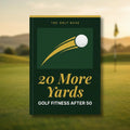 20 More Yards — Golf Fitness After 50
